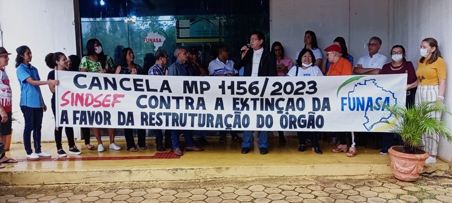 SINDSEF-RO: Manifesto contra a Medida Provisória N°1.156/2023 que extingue a Funasa