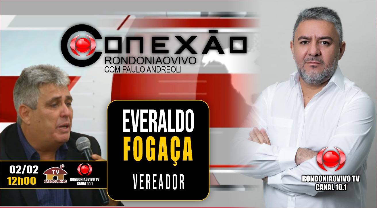 CONEXÃO: Assista entrevista ao vivo com o vereador Everaldo Fogaça