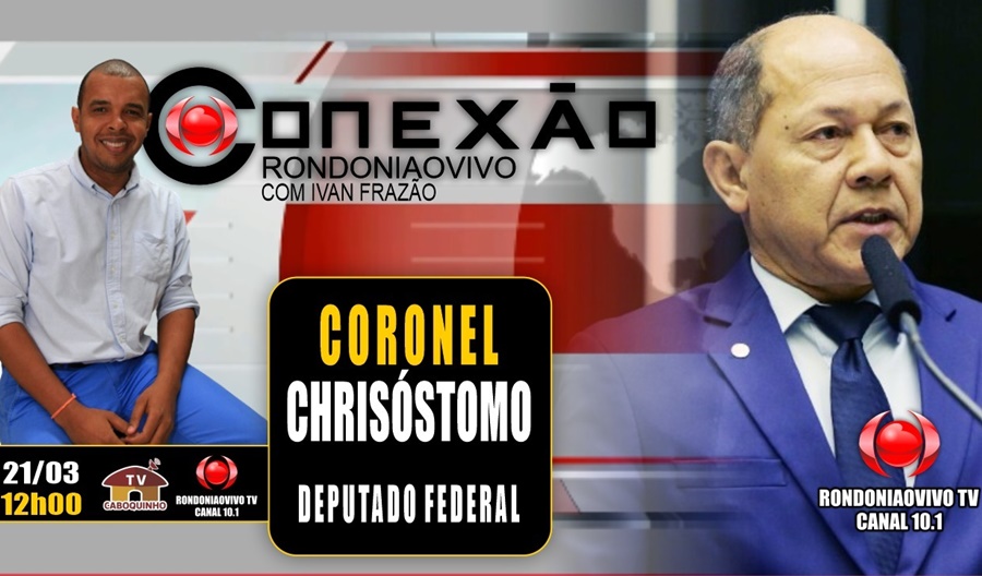 ENTREVISTA: Dep. Fed. Cel. Chrisóstomo faz um balanço da atuação em Brasília