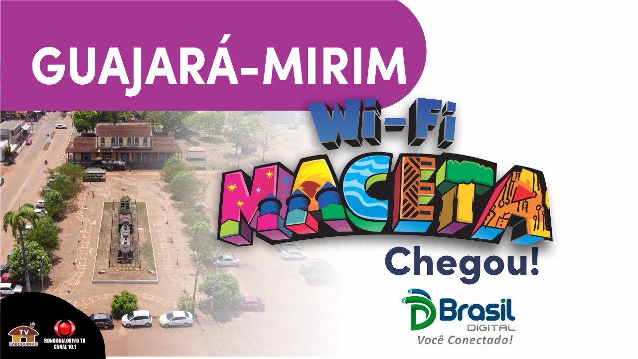 WI-FI MACETA - Guajará Mirim agora tem internet de qualidade, confira