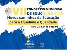APERFEIÇOAMENTO: Prefeitura de Porto Velho realiza VII Congresso Municipal de Educação 