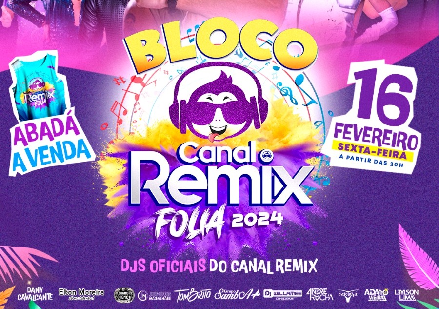 ABADÁ: Confira os sorteados para o  Bloco Canal Remix Folia, o mais eclético do carnaval 2024
