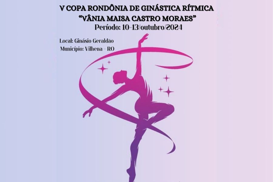 COMPETIÇÃO: Vilhena sedia a V Copa Rondônia de Ginástica Rítmica 