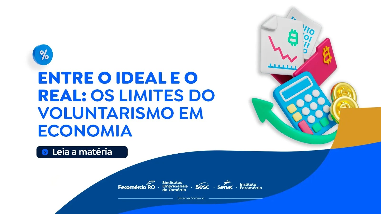 OPINIÃO: Entre o ideal e o real -  os limites do voluntarismo em economia