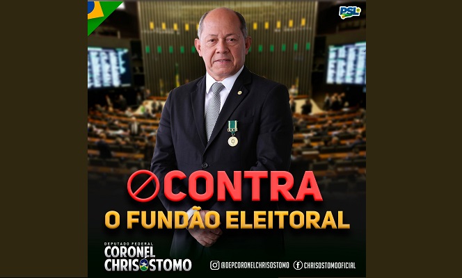 EM PROL DO POVO: Deputado Federal Coronel Chrisóstomo é Contra o aumento do Fundo Eleitoral