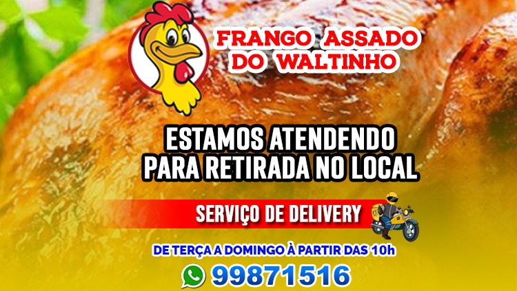 DIVULGAÇÃO SOLIDÁRIA: Frango Assado do Waltinho com atendimento Delivery