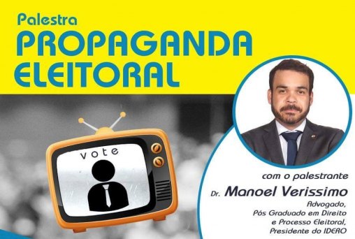 Palestra Propaganda Eleitoral com o Dr. Manoel Veríssimo acontece nesta terça