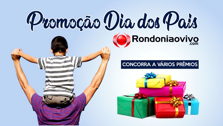 Rondoniaovivo sorteia presentes para o seu Pai