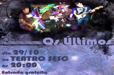 Banda Os Últimos retornam ao palco do SESC nesta quarta