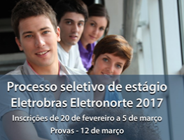 OPORTUNIDADE - Eletrobras/Eletronorte abre inscrições para estágios