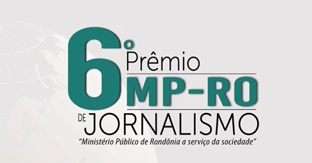 Vencedores do 6º Prêmio MPRO de Jornalismo vão ser conhecidos na sexta