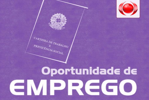 OPORTUNIDADE - Confira as vagas de emprego desta quarta
