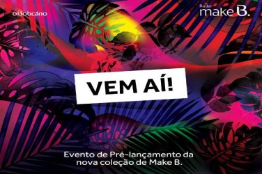 O Boticário lança nova coleção de Make B