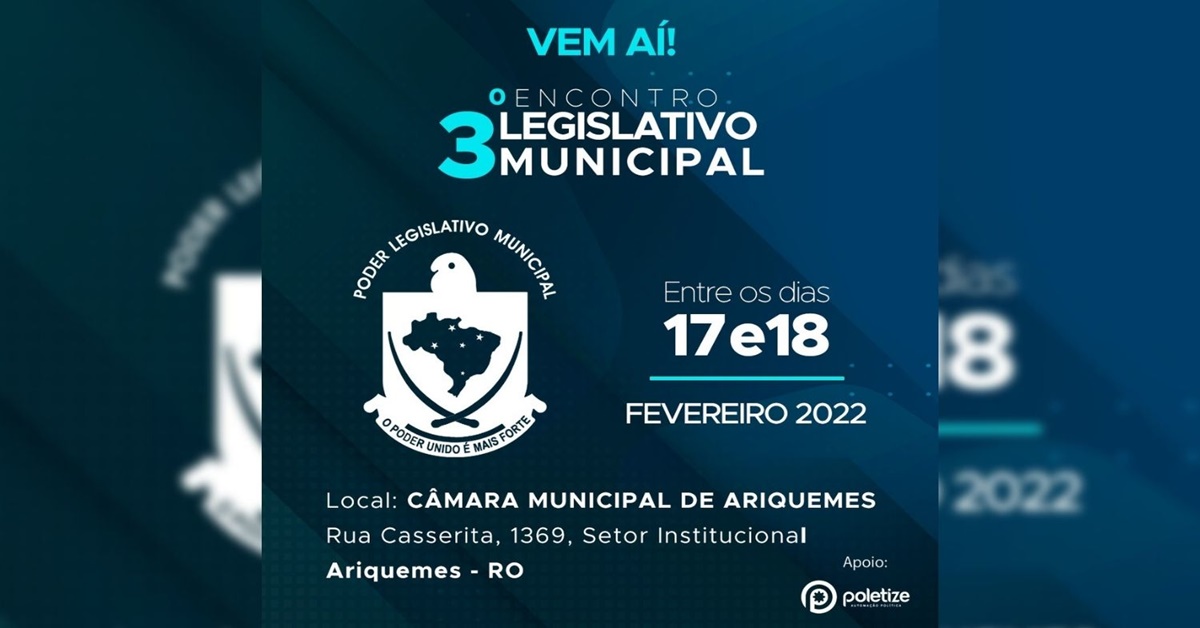 ARIQUEMES: ‘Terceiro Encontro Legislativo’ acontecerá entre 17 e 18 de fevereiro