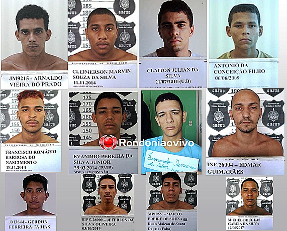 PROCURADOS: Veja as fotos dos 12 presos que fugiram do presídio 470 em Porto Velho