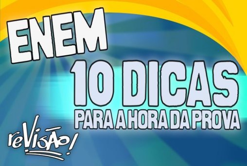 ENEM – 10 dicas para a hora da prova