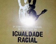 IGUALDADE RACIAL - Conferência acontece de 28 à 30 de agosto na Capital