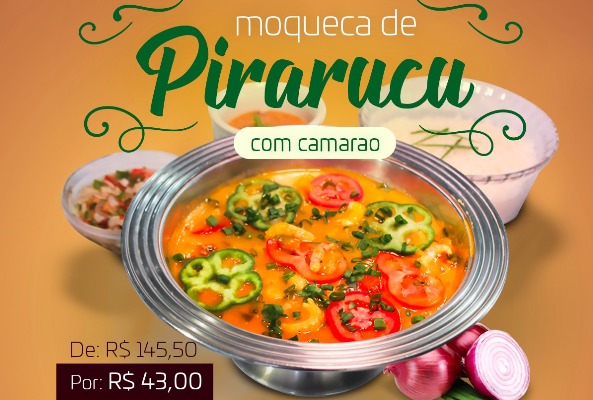 Quarta da Promoção - A Delícia da Tradicional Moqueca de Pirarucu