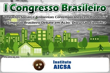 Porto Velho é sede do I Congresso Brasileiro “Impactos Sociais e Ambientais” 