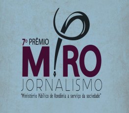 Mais de 40 trabalhos concorrem ao 7º Prêmio MPRO de Jornalismo