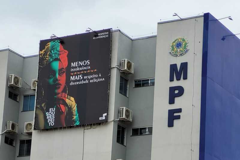 DIVERSIDADE: MPF expõe mensagem contra a intolerância religiosa na fachada do prédio