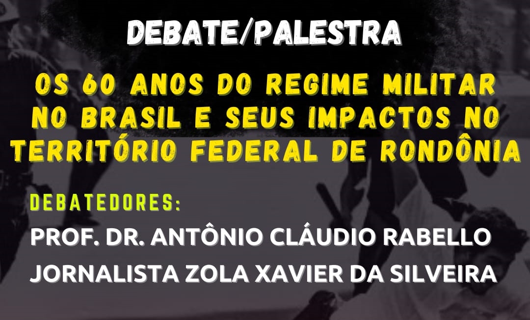 UNIR: Atividade de greve debate o regime militar no Brasil no 60° ano após o golpe
