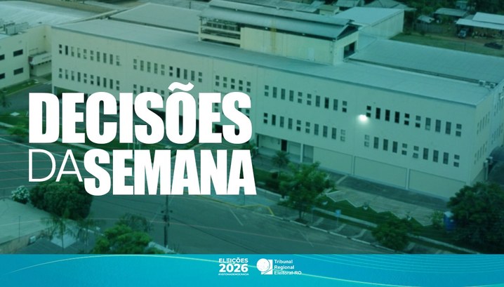  JUSTIÇA ELEITORAL: Julgamentos do TRE-RO reforçam decisões sobre eleições e mandatos