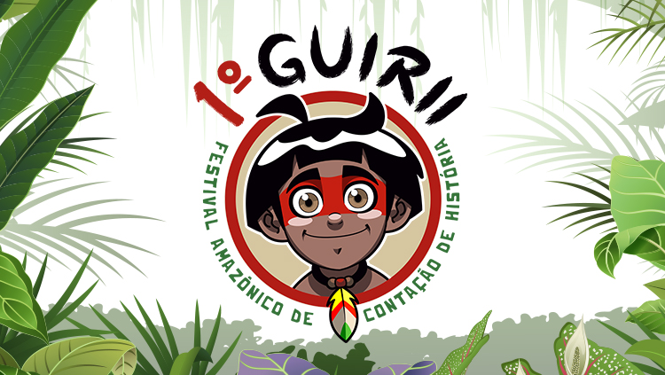 GUIRII: Festival  Amazônico de Contação de Histórias está com inscrições abertas