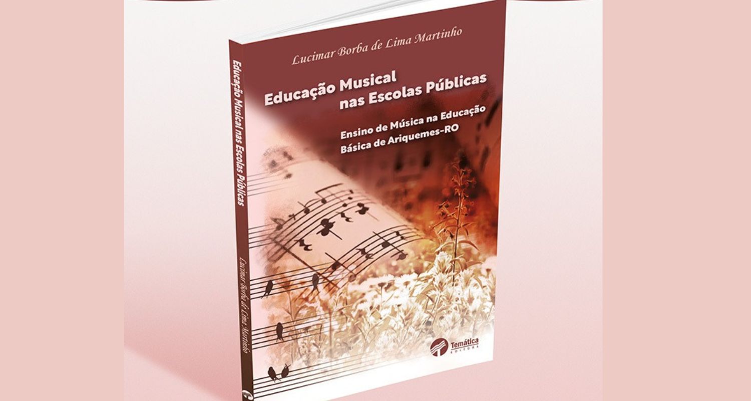 LANÇAMENTO: Livro mostra a importância da 'Educação Musical nas Escolas Públicas'