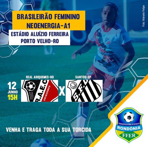 CAMPEONATO: Real Ariquemes enfrenta Santos-SP no Brasileiro Feminino