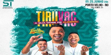 TÁ CHEGANDO A HORA: Concorra a ingressos para novo show de humor do Tirullipa