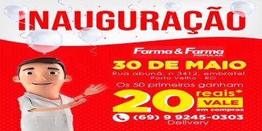 NOVIDADE: Inauguração da Farma & Farma terça (30) em Porto Velho