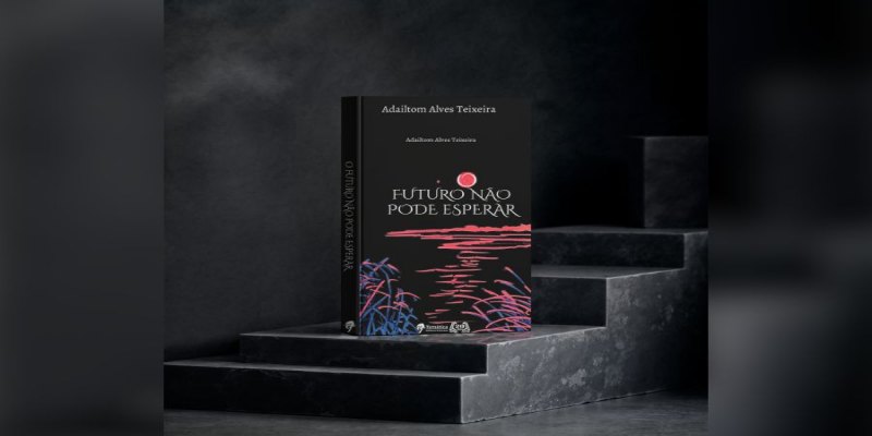 LIVRO DE FICÇÃO: Narrativas da urgência marcam estreia literária de Adailtom Alves Teixeira