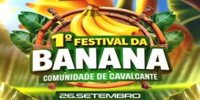 26 DE SETEMBRO: Comunidade de Cavalcante recebe 1º Festival da Banana 