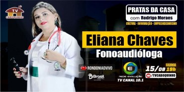 #6 ELIANA CHAVES FONOAUDIÓLOGA - PRATAS DA CASA 15/08/2022 