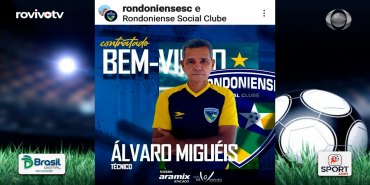 Álvaro Migueis assume o comando do Rondoniense SC para o estadual